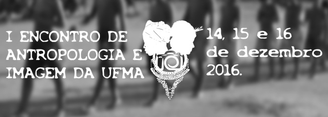 I Encontro de Antropologia e Imagem da UFMA - Foto: Site Ufma